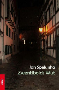 Title: Zwentibolds Wut, Author: Jan Spelunka