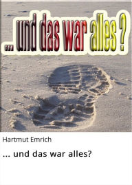 Title: ... und das war alles?, Author: Hartmut Emrich