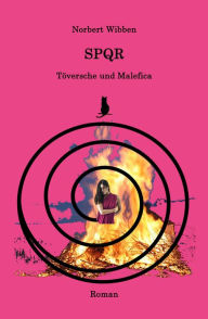 Title: SPQR - Töversche und Malefica, Author: Norbert Wibben