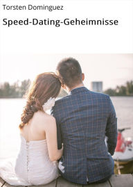 Title: Speed-Dating-Geheimnisse, Author: Torsten Dominguez