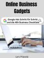 Online Business Gadgets: Google Ads Schritt für Schritt und 48h Business Anleitung