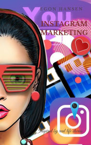 Title: Instagram Marketing: Erfolgreiches Social-Media-Marketing: Ein Leitfaden Unternehmer und Einsteiger: Hier lernen Sie Strategien, den Algorithmus zu verstehen und dadurch mehr Reichweite, Follower und Kunden zu gewinnen!, Author: Egon Hansen