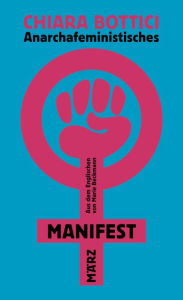 Title: Anarchafeministisches Manifest, Author: Chiara Bottici