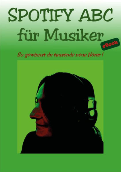 Spotify ABC für Musiker: So gewinnst du tausende neue Hörer