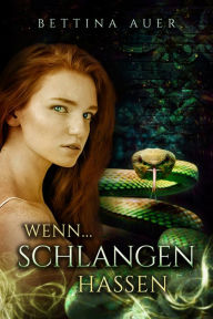 Title: Wenn (2) ...: Schlangen hassen, Author: Bettina Auer