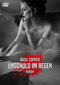 Title: UNSCHULD IM REGEN: Der Krimi-Klassiker!, Author: Basil Copper