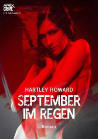 Title: SEPTEMBER IM REGEN: Der Krimi-Klassiker!, Author: Hartley Howard