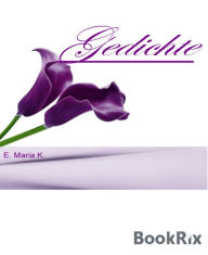 Title: Gedichte, Author: E. Maria K.