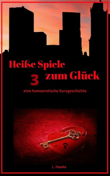 Heiße Spiele zum Glück 3: eine homoerotische Kurzgeschichte