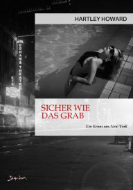 Title: SICHER WIE DAS GRAB: Ein Krimi aus New York, Author: Hartley Howard