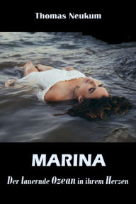 Title: Marina: Der lauernde Ozean in ihrem Herzen, Author: Thomas Neukum