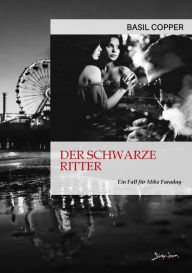 Title: DER SCHWARZE RITTER - EIN FALL FÜR MIKE FARADAY: Der Krimi-Klassiker!, Author: Basil Copper