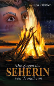 Title: Die Sagen der Seherin von Trondheim, Author: Uta Pfützner