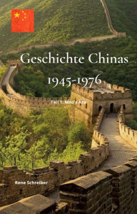 Title: Geschichte Chinas (1945-1976): Teil 1 - Mao's Ära, Author: Rene Schreiber
