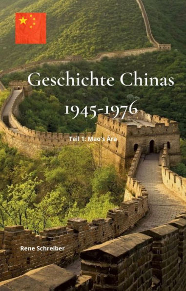 Geschichte Chinas (1945-1976): Teil 1 - Mao's Ära