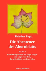 Title: Die Abenteuer des Ahornblatts - Band1, Author: Kristina Popp