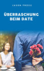 Überraschung beim Date