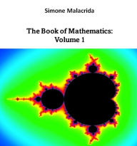 Title: The Book of Mathematics: Volume 1, Author: Simone Malacrida