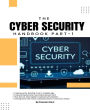 CYBER SECURITY HANDBOOK Part-1: Hacking the Hackers: Unraveling the World of Cybersecurity
