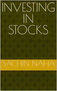 Title: Investing In Stocks, Author: Sachin Naha