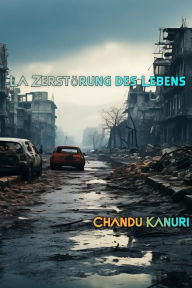 Title: La destruction du vivant, Author: Chandu Kanuri