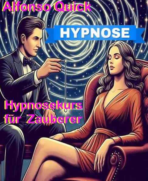Hypnose: Hypnosekurs für Zauberer