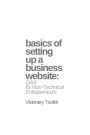 Basics of Setting Up a Business Website: Q&A for Non-Technical Entrepreneurs