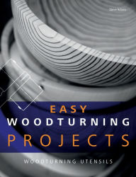 Title: Easy Woodturning Projects: Woodturning utensils, Author: Steve Adams