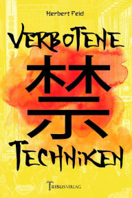 Title: Verbotene Techniken, Author: Herbert Feid