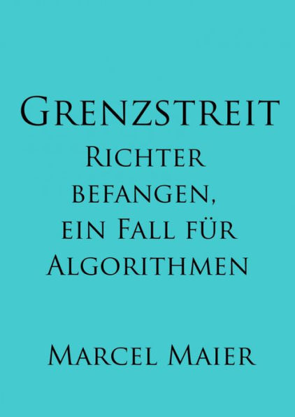 Grenzstreit: Richter befangen, ein Fall für Algorithmen