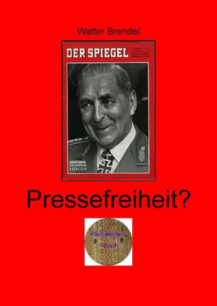 Pressefreiheit Der Skandal Um Den Spiegel By Walter Brendel Ebook Barnes And Noble®