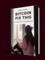Bitcoin Fix This: Lebe Dein Leben: Kryptowährungen - NFT´s - Analyse- und Strategietechniken