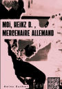 « MOI, HEINZ D. , MERCENAIRE ALLEMAND. »: . Il y avait beaucoup de légionnaires, d'anciens militaires qui avaient fait huit ou dix ans d'active.