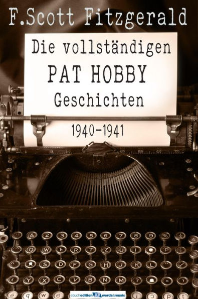 Die vollständigen Pat Hobby Geschichten: (1940-1941)