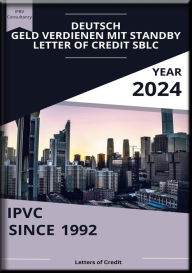 Title: ABC: Geld verdienen mit Standby Letter of Credit SBLC: Zugang zu Kapital zu erhalten, das die Banken in erster Linie Ihren Elitekunden zur Verfügung stellen, Author: Heinz Duthel