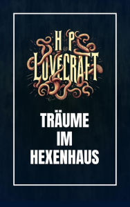 Title: Träume im Hexenhaus, Author: H. P. Lovecraft