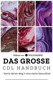 Title: Das große CDL Handbuch - Starte deinen Weg in eine starke Gesundheit CHLORDIOXID, Author: Hellene von Waldgraben