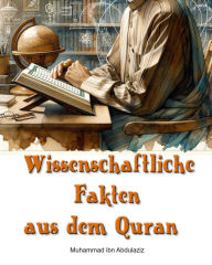 Title: Wissenschaftliche Fakten aus dem Quran: nach Sunnah und Quran, Author: Muhammad ibn Abdulaziz