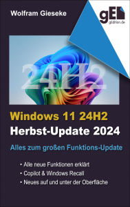 Title: Windows 11 24H2: Alles zum großen Funktionsupdate, Author: Wolfram Gieseke