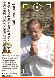 Title: 9 Anzeichen dafür, dass Sie jeden Kontakt beenden sollten, auch wenn es sich um Ihre Familie oder einen Freund handelt: Es lebte einmal ein Mensch, dessen Herz immer von Sehnsucht erfüllt war., Author: Heinz Duthel