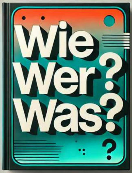 Wie? Wer? Was?: Testen sie ihr Allgemeinwissen oder bereiten sie sich für ein Quiz vor.