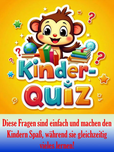 Kinderquiz: Diese Fragen sind einfach und machen den Kindern Spaß, während sie gleichzeitig vieles lernen!