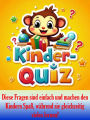 Kinderquiz: Diese Fragen sind einfach und machen den Kindern Spaß, während sie gleichzeitig vieles lernen!