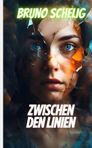 Title: Zwischen den Linien, Author: Bruno Schelig