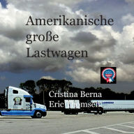 Title: Amerikanische große Lastwagen, Author: Cristina Berna
