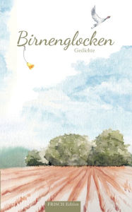 Title: Birnenglocken: Gedichte, Author: Philipp-Damian Siefert
