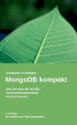 MongoDB kompakt: Was Sie ï¿½ber die NoSQL-Dokumentendatenbank wissen mï¿½ssen