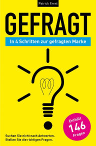 Title: Gefragt: In 4 Schritten zur gefragten Marke, Author: Patrick Ernst