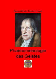 Title: Phänomenologie des Geistes, Author: Georg Wilhelm Friedrich Hegel