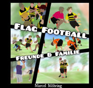 Title: Flag Football: Freunde & Familie, Author: Marcel Möhring